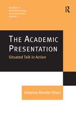 The Academic Presentation: Situated Talk in Action