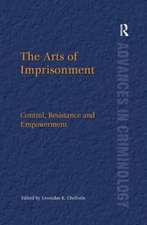 The Arts of Imprisonment: Control, Resistance and Empowerment