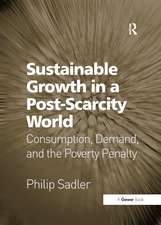 Sustainable Growth in a Post-Scarcity World: Consumption, Demand, and the Poverty Penalty