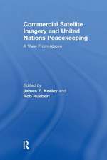 Commercial Satellite Imagery and United Nations Peacekeeping: A View From Above