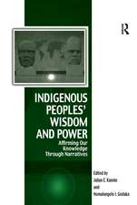 Indigenous Peoples' Wisdom and Power: Affirming Our Knowledge Through Narratives