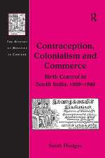 Contraception, Colonialism and Commerce: Birth Control in South India, 1920–1940