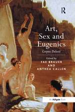 Art, Sex and Eugenics: Corpus Delecti