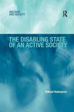 The Disabling State of an Active Society