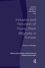 Inclusion and Exclusion of Young Adult Migrants in Europe: Barriers and Bridges