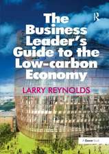 The Business Leader's Guide to the Low-carbon Economy