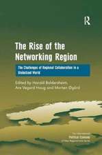 The Rise of the Networking Region: The Challenges of Regional Collaboration in a Globalized World