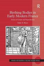 Birthing Bodies in Early Modern France: Stories of Gender and Reproduction