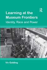 Learning at the Museum Frontiers: Identity, Race and Power