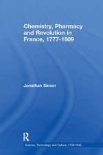 Chemistry, Pharmacy and Revolution in France, 1777-1809