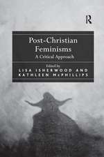 Post-Christian Feminisms: A Critical Approach