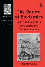 The Return of Epidemics: Health and Society in Peru During the Twentieth Century