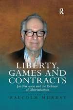 Liberty, Games and Contracts: Jan Narveson and the Defence of Libertarianism