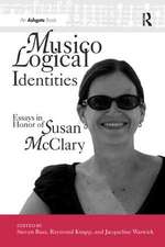 Musicological Identities: Essays in Honor of Susan McClary