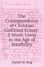 The Correspondence of Christian Gottfried Krause: A Music Lover in the Age of Sensibility