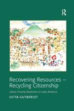 Recovering Resources - Recycling Citizenship: Urban Poverty Reduction in Latin America