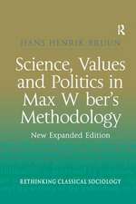 Science, Values and Politics in Max Weber's Methodology: New Expanded Edition