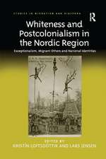 Whiteness and Postcolonialism in the Nordic Region: Exceptionalism, Migrant Others and National Identities