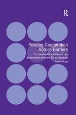 Policing Cooperation Across Borders: Comparative Perspectives on Law Enforcement within the EU and Australia