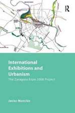 International Exhibitions and Urbanism: The Zaragoza Expo 2008 Project