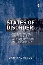 States of Disorder: Understanding State Failure and Intervention in the Periphery