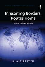 Inhabiting Borders, Routes Home: Youth, Gender, Asylum