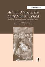 Art and Music in the Early Modern Period: Essays in Honor of Franca Trinchieri Camiz