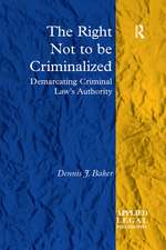 The Right Not to be Criminalized: Demarcating Criminal Law's Authority