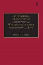 Environmental Protection of International Watercourses under International Law