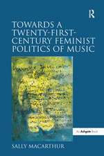 Towards a Twenty-First-Century Feminist Politics of Music