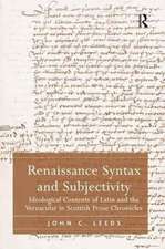 Renaissance Syntax and Subjectivity: Ideological Contents of Latin and the Vernacular in Scottish Prose Chronicles