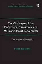 The Challenges of the Pentecostal, Charismatic and Messianic Jewish Movements: The Tensions of the Spirit