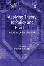 Applying Theory to Policy and Practice: Issues for Critical Reflection