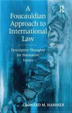 A Foucauldian Approach to International Law: Descriptive Thoughts for Normative Issues