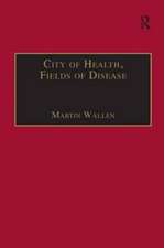 City of Health, Fields of Disease: Revolutions in the Poetry, Medicine, and Philosophy of Romanticism