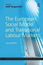 The European Social Model and Transitional Labour Markets: Law and Policy