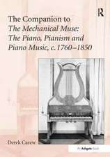 The Companion to The Mechanical Muse: The Piano, Pianism and Piano Music, c.1760–1850