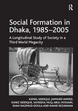 Social Formation in Dhaka, 1985-2005: A Longitudinal Study of Society in a Third World Megacity