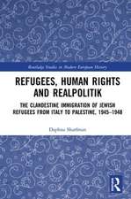 Refugees, Human Rights and Realpolitik: The Clandestine Immigration of Jewish Refugees from Italy to Palestine, 1945-1948