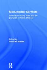 Monumental Conflicts: Twentieth-Century Wars and the Evolution of Public Memory