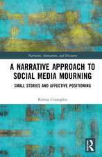 A Narrative Approach to Social Media Mourning: Small Stories and Affective Positioning