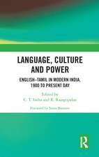 Language, Culture and Power: English–Tamil in Modern India, 1900 to Present Day