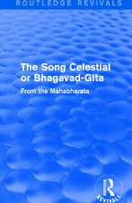 Routledge Revivals: The Song Celestial or Bhagavad-Gita (1906): From the Mahabharata