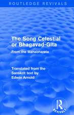 Routledge Revivals: The Song Celestial or Bhagavad-Gita (1906): From the Mahabharata