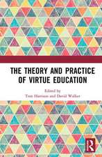 The Theory and Practice of Virtue Education