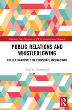 Public Relations and Whistleblowing: Golden Handcuffs in Corporate Wrongdoing