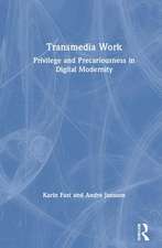 Transmedia Work: Privilege and Precariousness in Digital Modernity