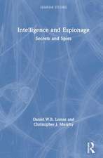 Intelligence and Espionage: Secrets and Spies