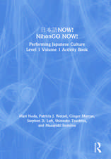 日本語NOW! NihonGO NOW!: Performing Japanese Culture – Level 1 Volume 1 Activity Book