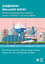 日本語NOW! NihonGO NOW!: Performing Japanese Culture - Level 2 Volume 1 Activity Book